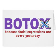 BOTOX because facial expressions are so yesterday Greeting Card