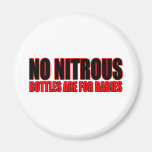 Bottles are for Babies no nitrous Magnets