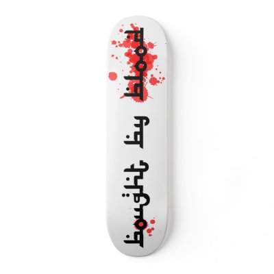 Bought by Blood Skateboard by evader