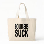 Bouncers Suck Canvas Bags