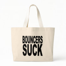 Bouncers Suck Canvas Bags
