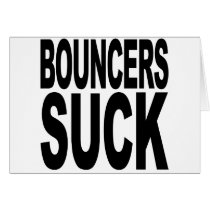 Bouncers Suck Greeting Cards