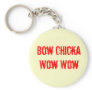 BOW CHICKA WOW WOW Keychain