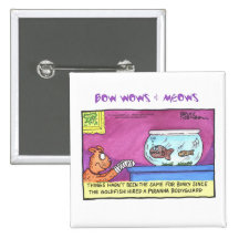 BOW WOWS & MEOWS - Things hadn't been... Buttons