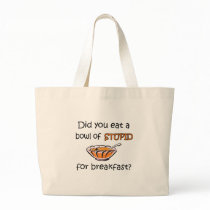 Bowl Of Stupid Bags