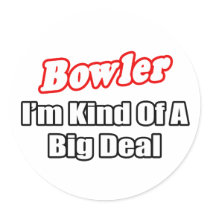 Bowler...Big Deal