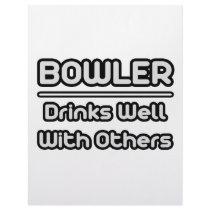 Bowler...Drinks Well With Others