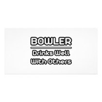 Bowler...Drinks Well With Others