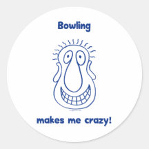 Bowling Drives Me Crazy Sticker