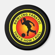 BOWLING FANATIC THAT'S HOW I ROLL FRIDGE MAGNET