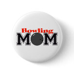 Bowling Mom Pinback Buttons