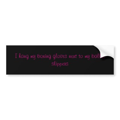 boxing gloves & ballet slippers bumper sticker by jocsalyn