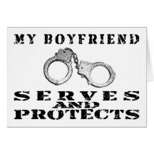 Boyfriend Serves Protects - Cuffs Greeting Cards