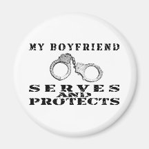 Boyfriend Serves Protects - Cuffs Refrigerator Magnet