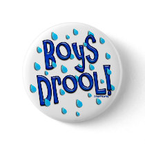 Boys Drool! Button