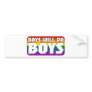 Boys Will Do Boys Bumper Sticker