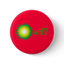 BP OIL SPILL WTF PIN