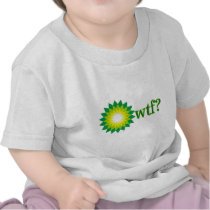 BP OIL SPILL WTF SHIRT
