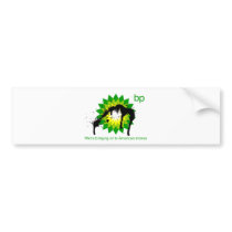 BP we're bringing oil to american shores Bumper Sticker
