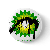 BP we're bringing oil to american shores Pins