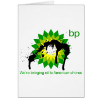 BP we're bringing oil to american shores Greeting Card