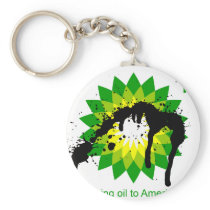 BP we're bringing oil to american shores Key Chain