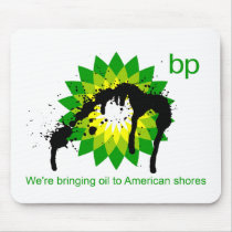 BP we're bringing oil to american shores Mousepads