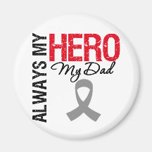 Brain Cancer Always My Hero My Dad Refrigerator Magnets