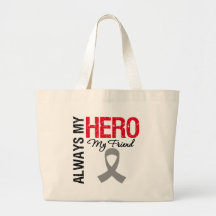 Brain Cancer Always My Hero My Friend Bag