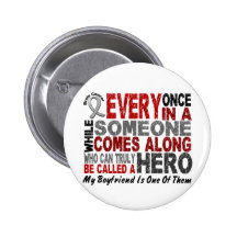 Brain Cancer HERO COMES ALONG 1 Boyfriend Button