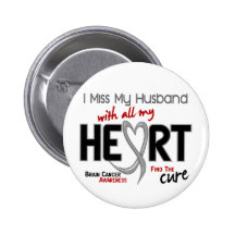 Brain Cancer I MISS MY HUSBAND Pinback Button