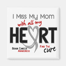 Brain Cancer I MISS MY MOM Magnets