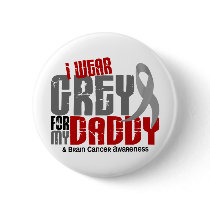 Brain Cancer I Wear Grey For My Daddy 6.2