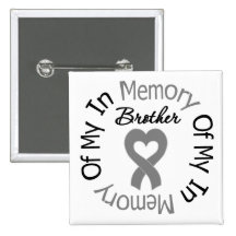 Brain Cancer In Memory of My Brother Pin