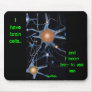 brain cell1 Page 1, I have brain cells..., and ... Mouse Pads