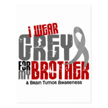 Brain Tumour I Wear Grey For My Brother 6.2 Post Card