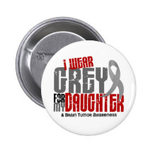Brain Tumour I Wear Grey For My Daughter 6.2 Pin