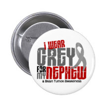 Brain Tumour I Wear Grey For My Nephew 6.2 Pin
