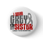 Brain Tumour I Wear Grey For My Sister 6.2