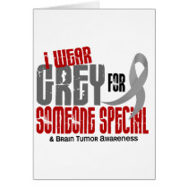 Brain Tumour I Wear Grey For Someone Special 6.2