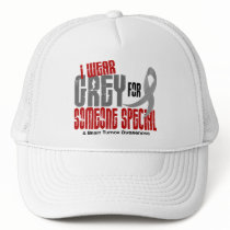 Brain Tumour I Wear Grey For Someone Special 6.2