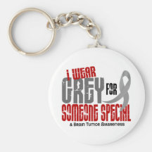 Brain Tumour I Wear Grey For Someone Special 6.2 Keychain