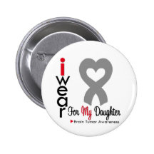 Brain Tumour I Wear Grey Ribbon For My Daughter Button