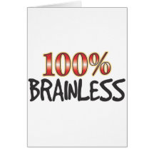 Brainless 100% greeting card