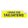 Brake For Tailgaters Bumper Sticker