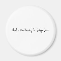 Brake for Tailgators Fridge Magnets