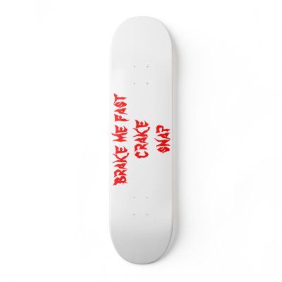 brake me fast, crake, snap skate deck by skate_surfer