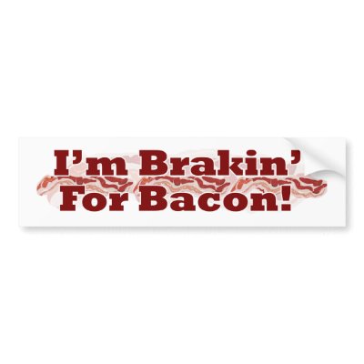 Brakin for Bacon! by Saywhattees