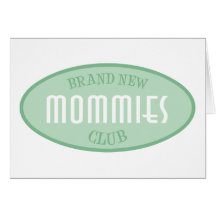 Brand New Mommies Club (Green) Cards