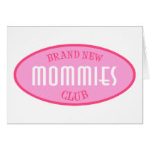Brand New Mommies Club (Pink) Greeting Cards